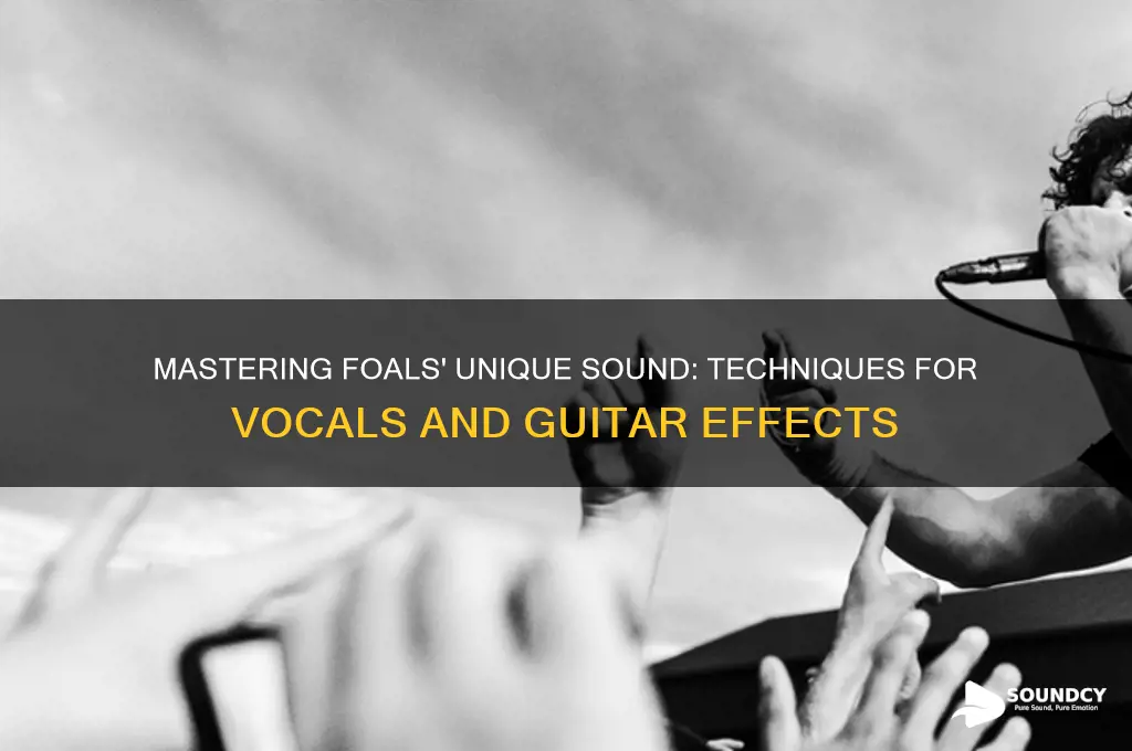 how to sound like foals