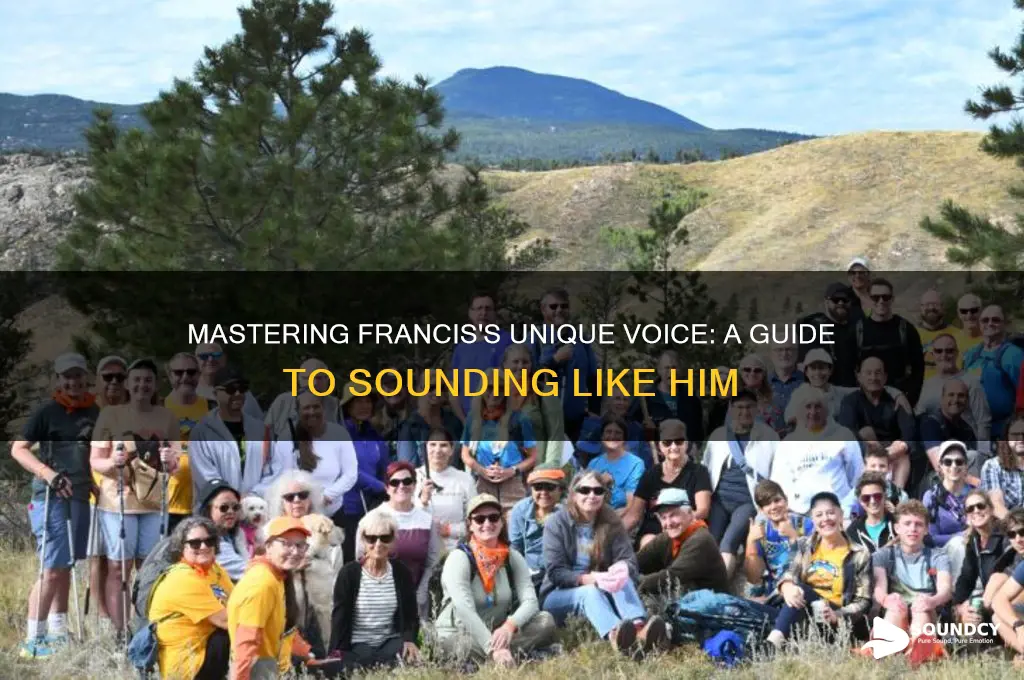 how to sound like francis
