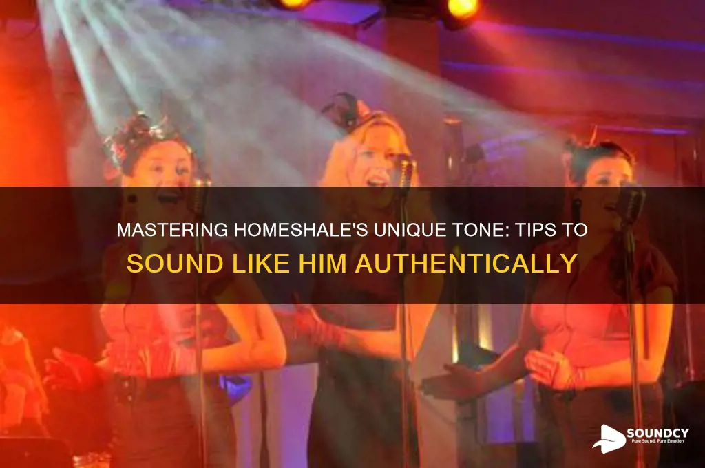 how to sound like homeshale