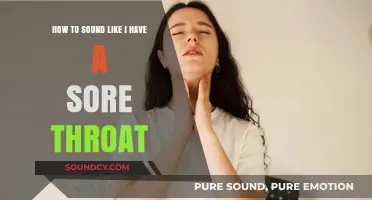 Raspy Remedies: How to Sound Like You Have a Sore Throat
