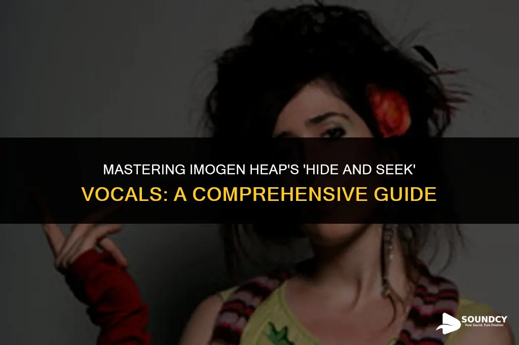 how to sound like imogen heap hide and seek