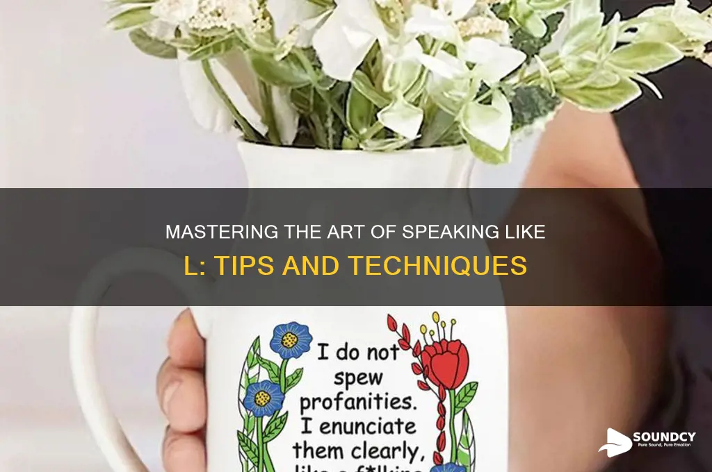 how to sound like l