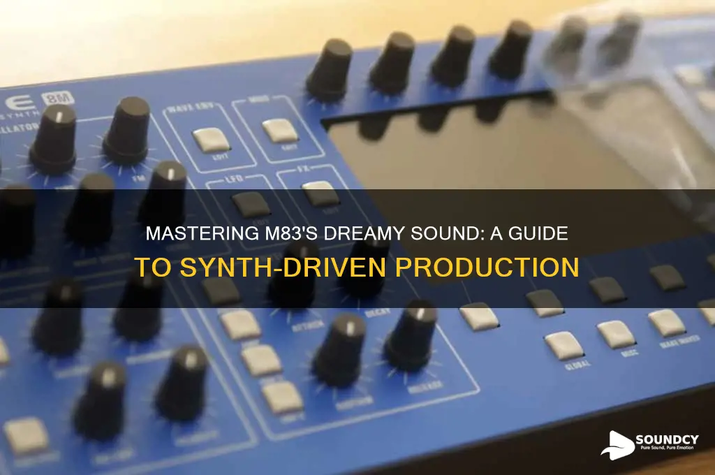 how to sound like m83