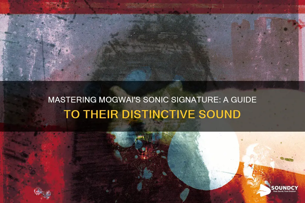 how to sound like mogwai