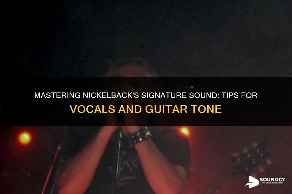 how to sound like nickelback