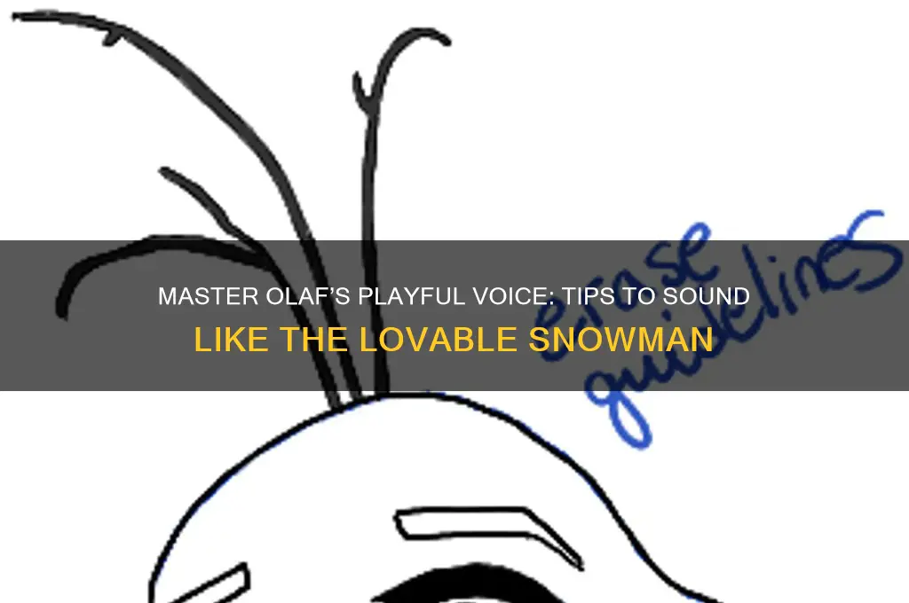 how to sound like olaf