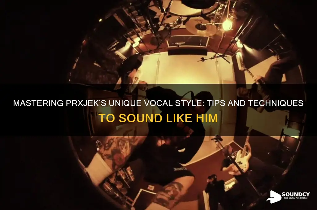 how to sound like prxjek