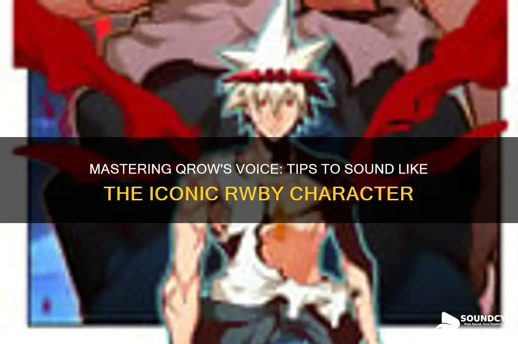 how to sound like qrow