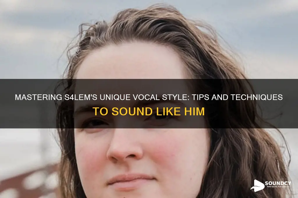 how to sound like s4lem