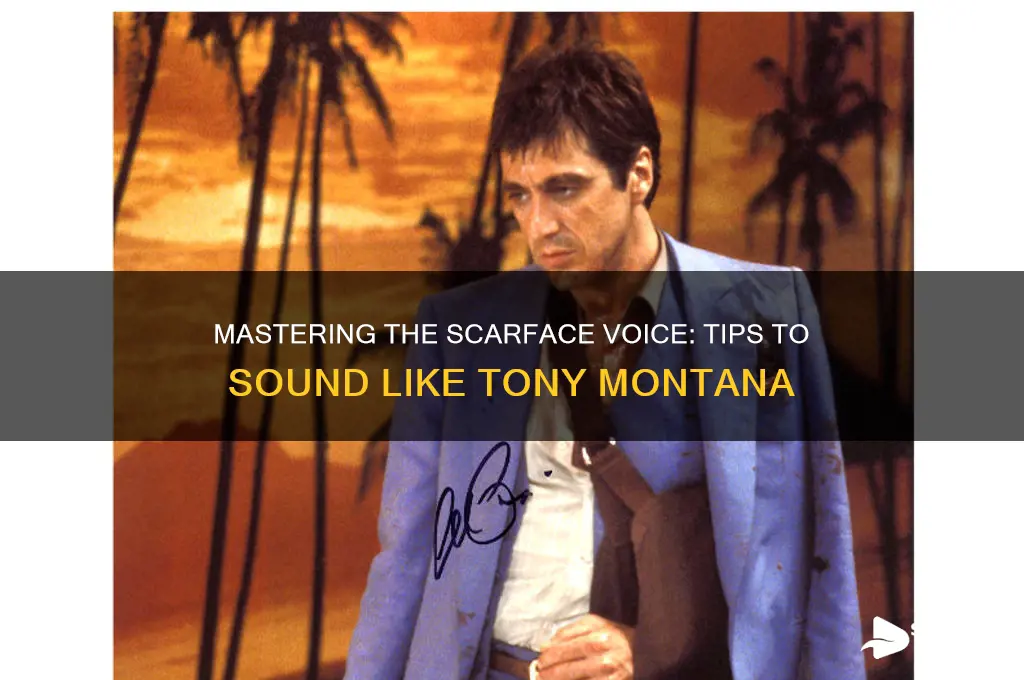 how to sound like scarface