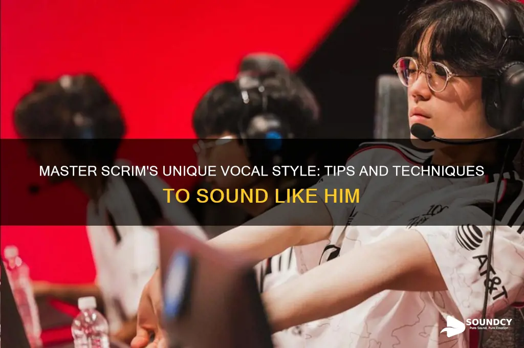 how to sound like scrim