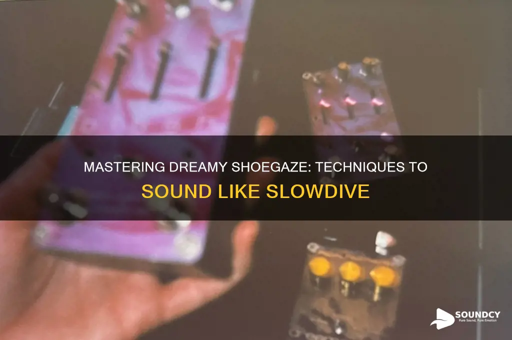 how to sound like slowdive