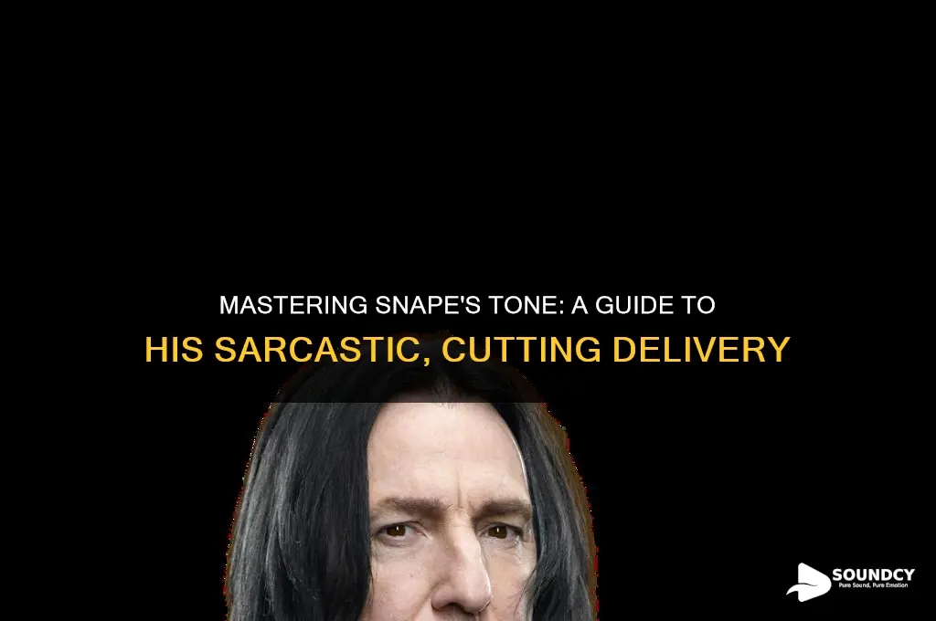 how to sound like snape