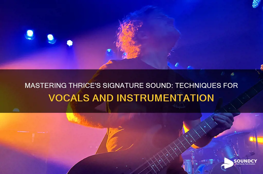 how to sound like thrice