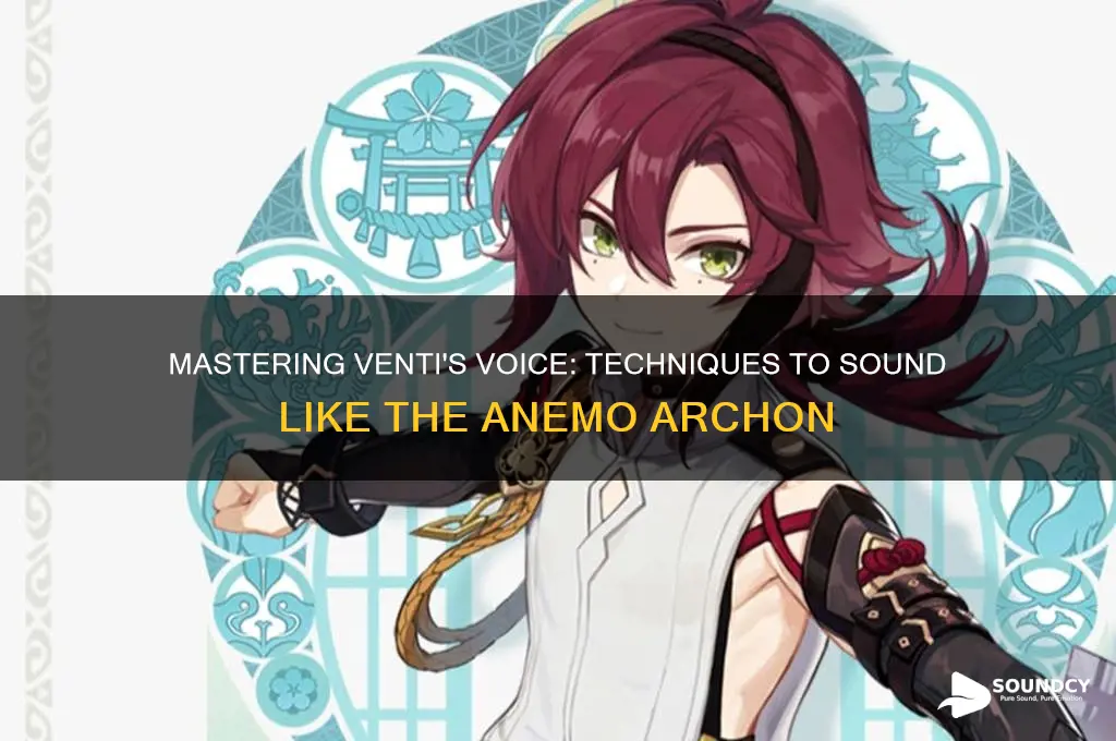 how to sound like venti
