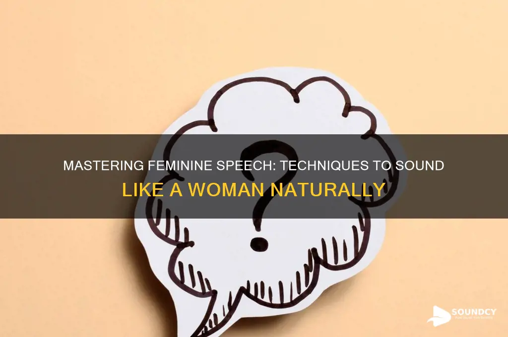 how to sound like woman