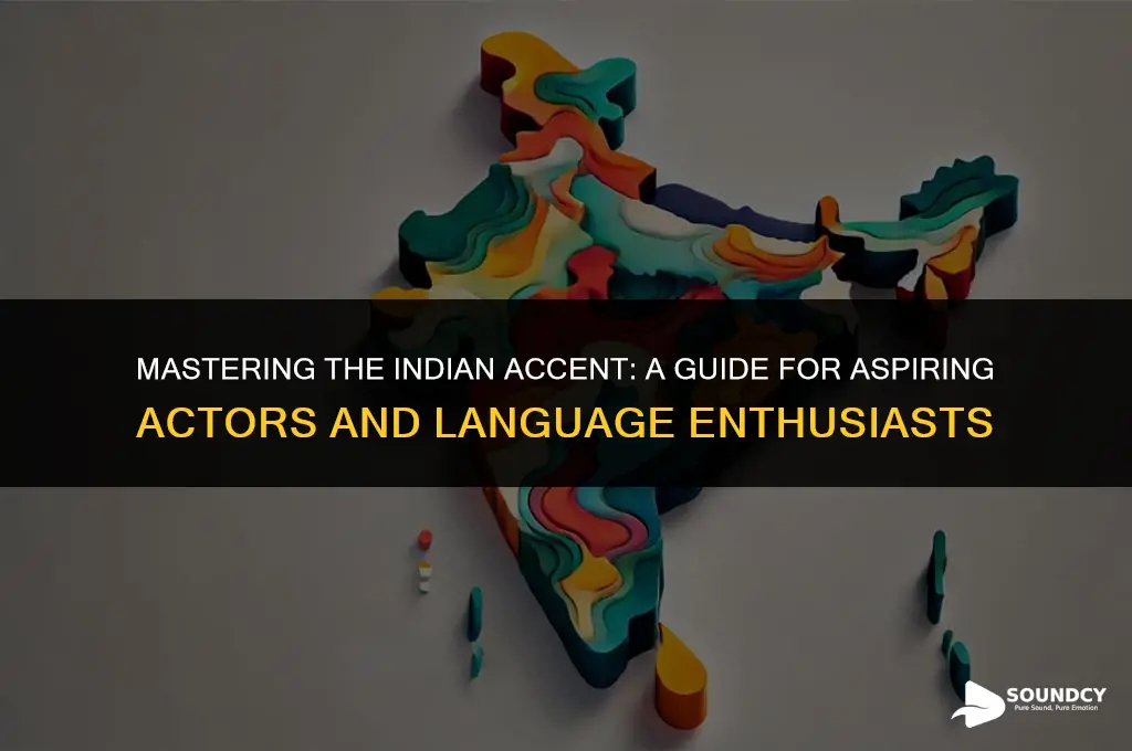 how to sound like you have an indian accent