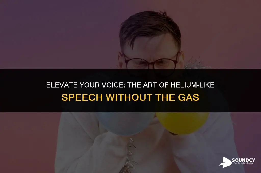how to sound like your on helium without helium