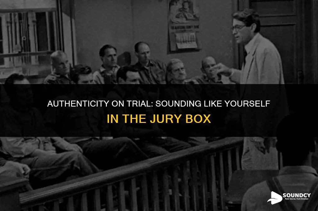 how to sound like yourself when in jury trial