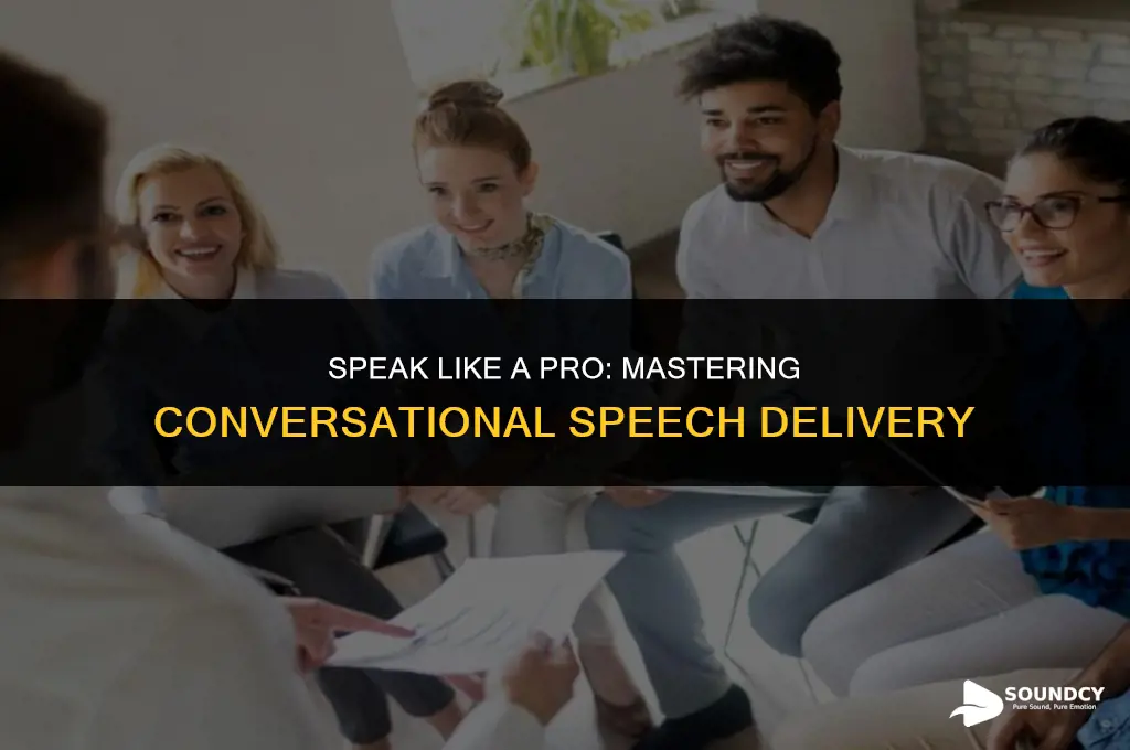 how to sound more conversational when giving a speech