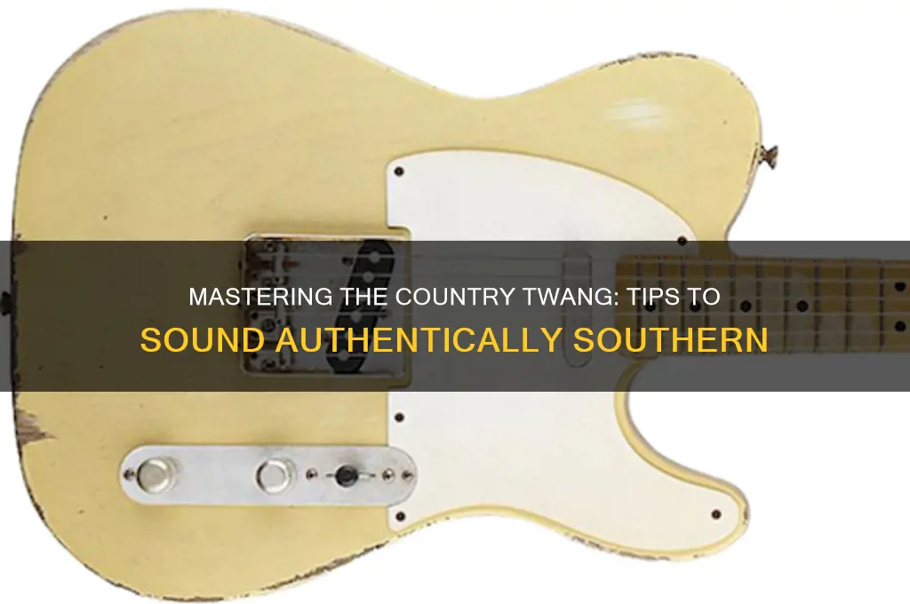 how to sound more country