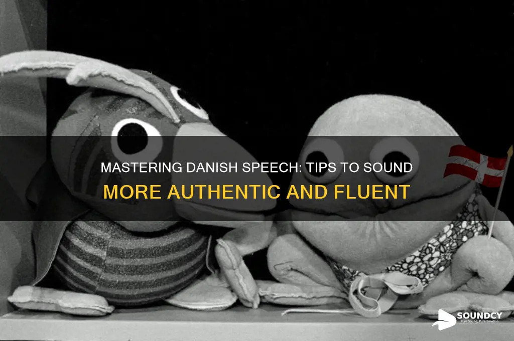 how to sound more danish