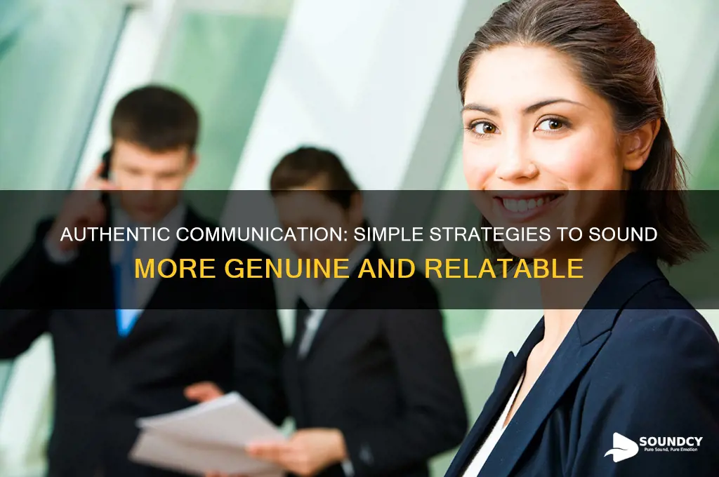 how to sound more genuine