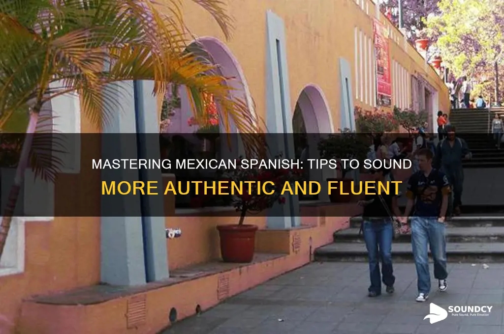 how to sound more mexican