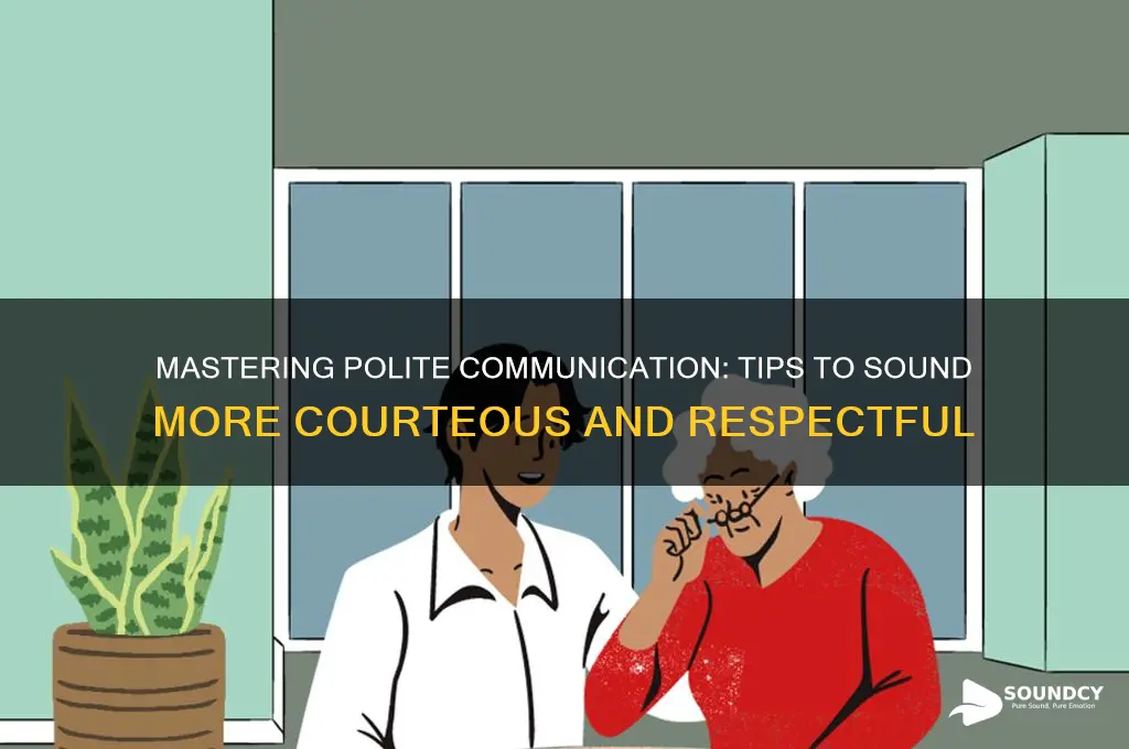 how to sound more polite