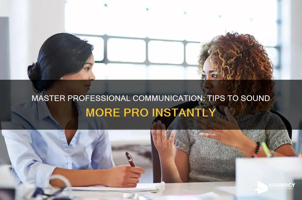 how to sound more pro