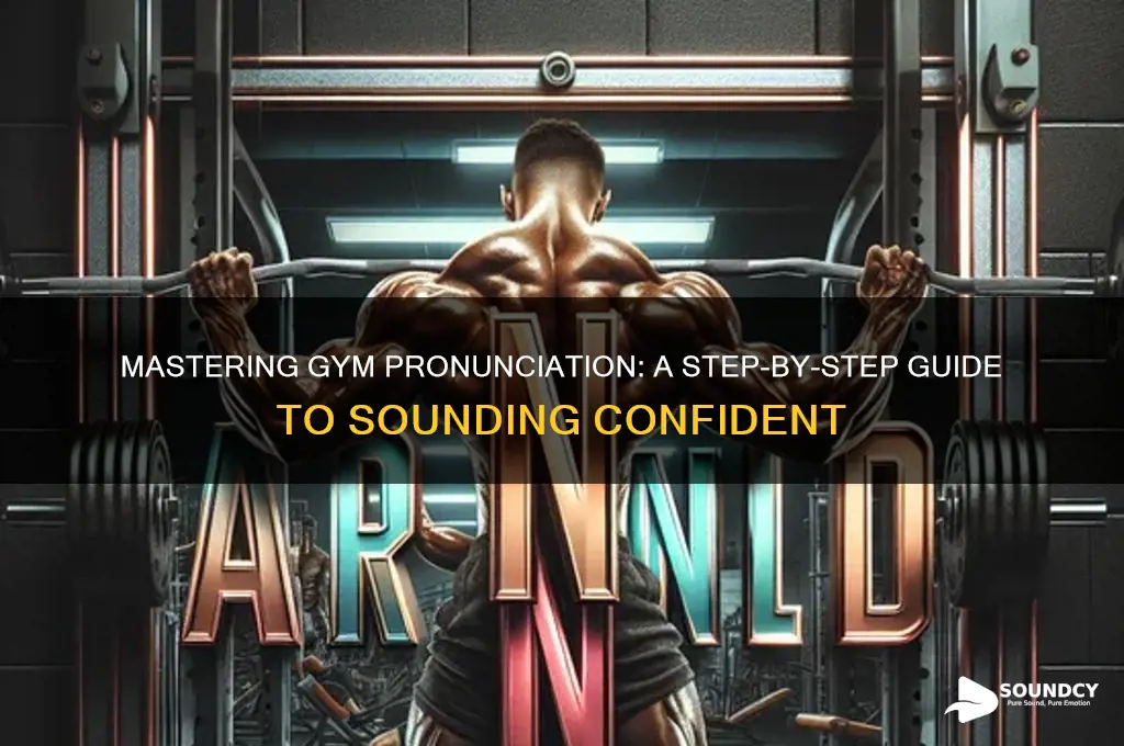 how to sound out gym