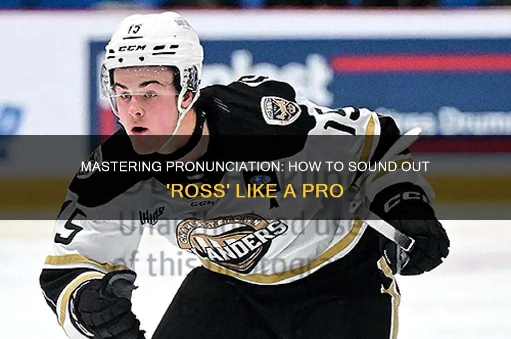 how to sound out ross