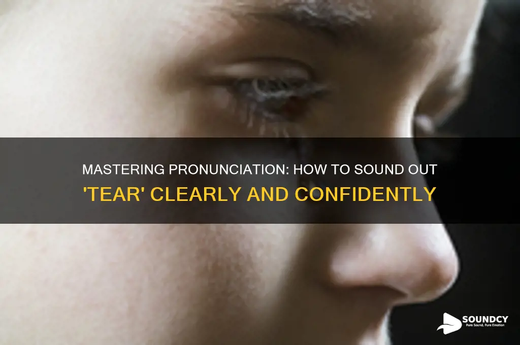 how to sound out tear