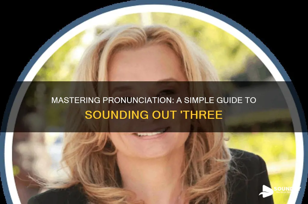 how to sound out three