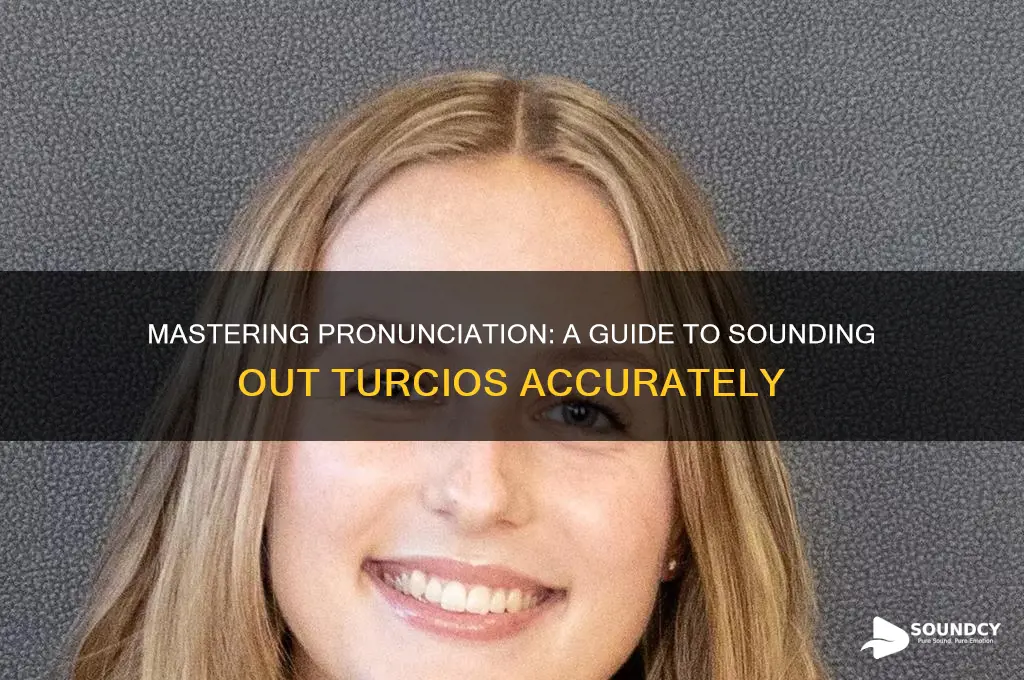 how to sound out turcios
