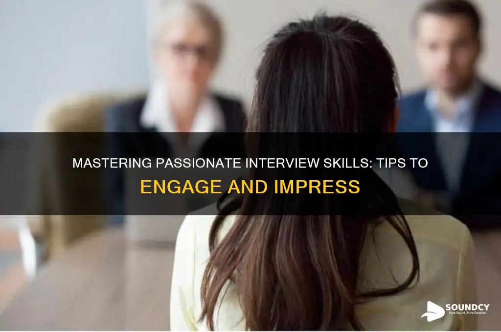 how to sound passionate interview