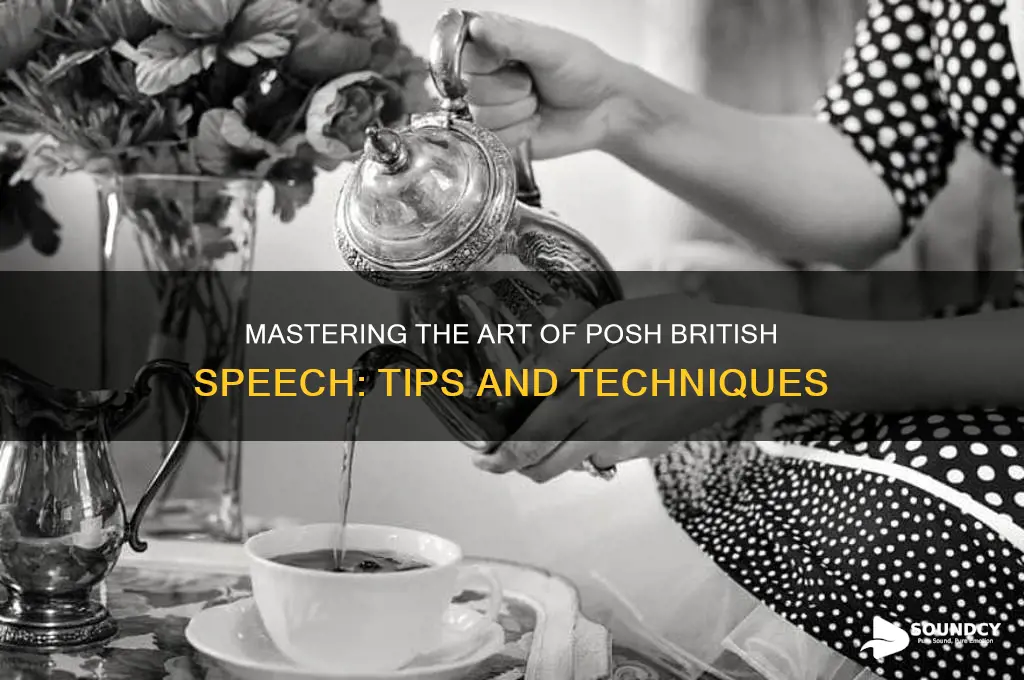 how to sound posh british