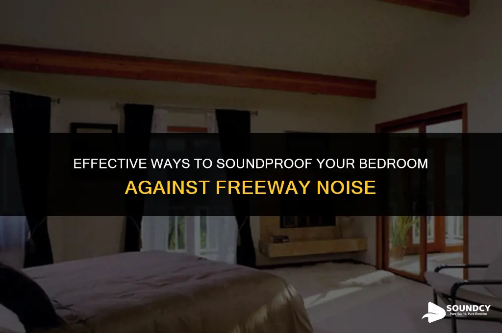 how to sound proof a bedroom from freeway noise