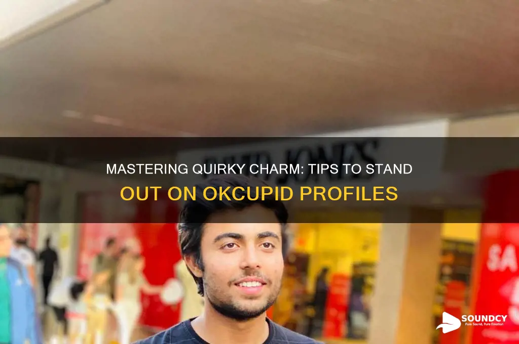 how to sound quirky okcupid