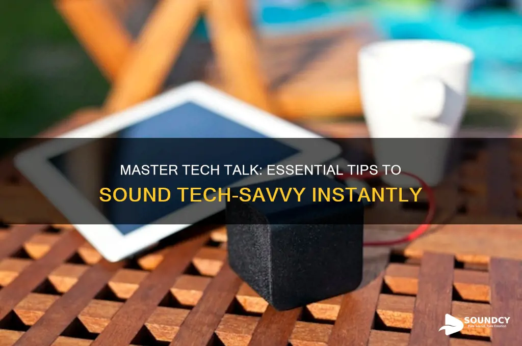 how to sound tech savvy