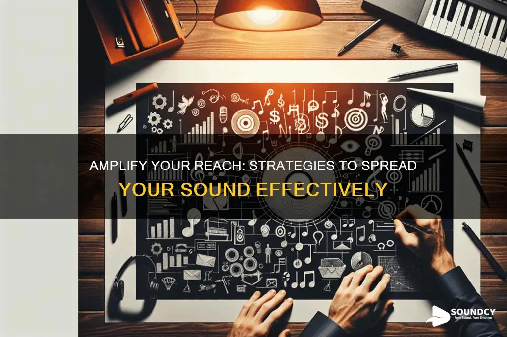 how to spread my sound