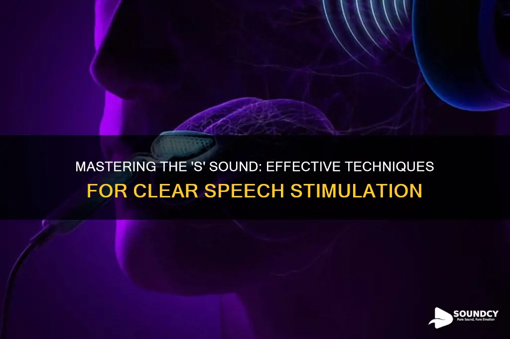 how to stimulate s sound