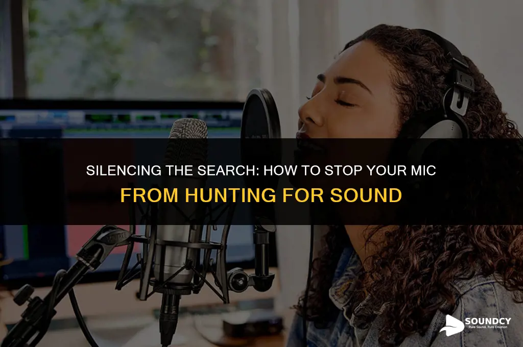 how to stop a mic from searching for sound
