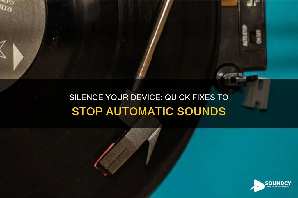 how to stop automatic sound