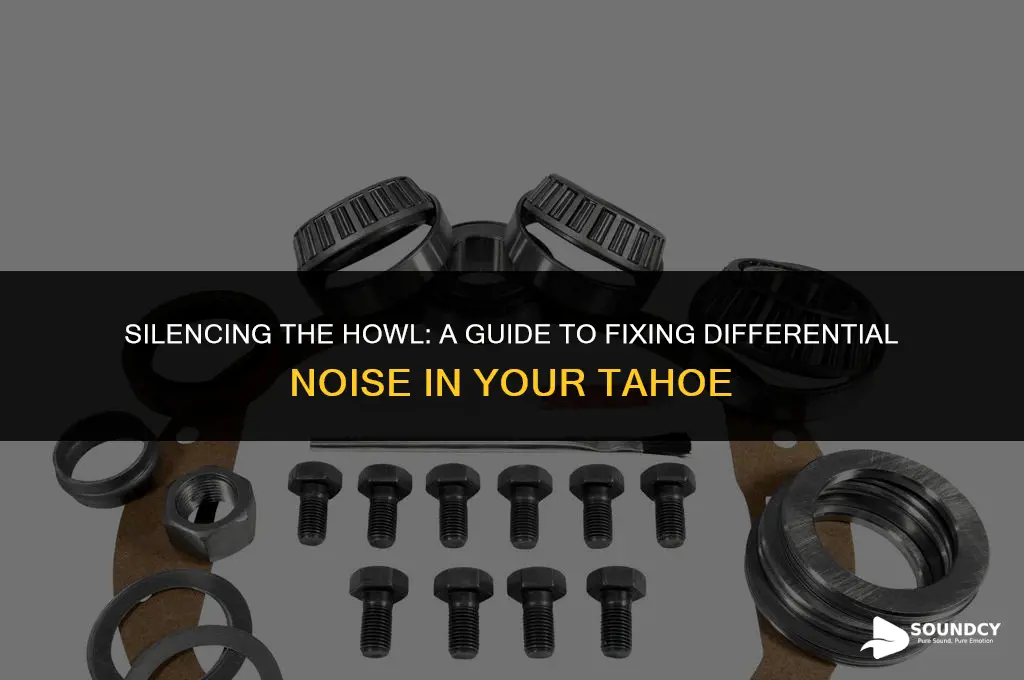 how to stop howling sound in differential on tahoe