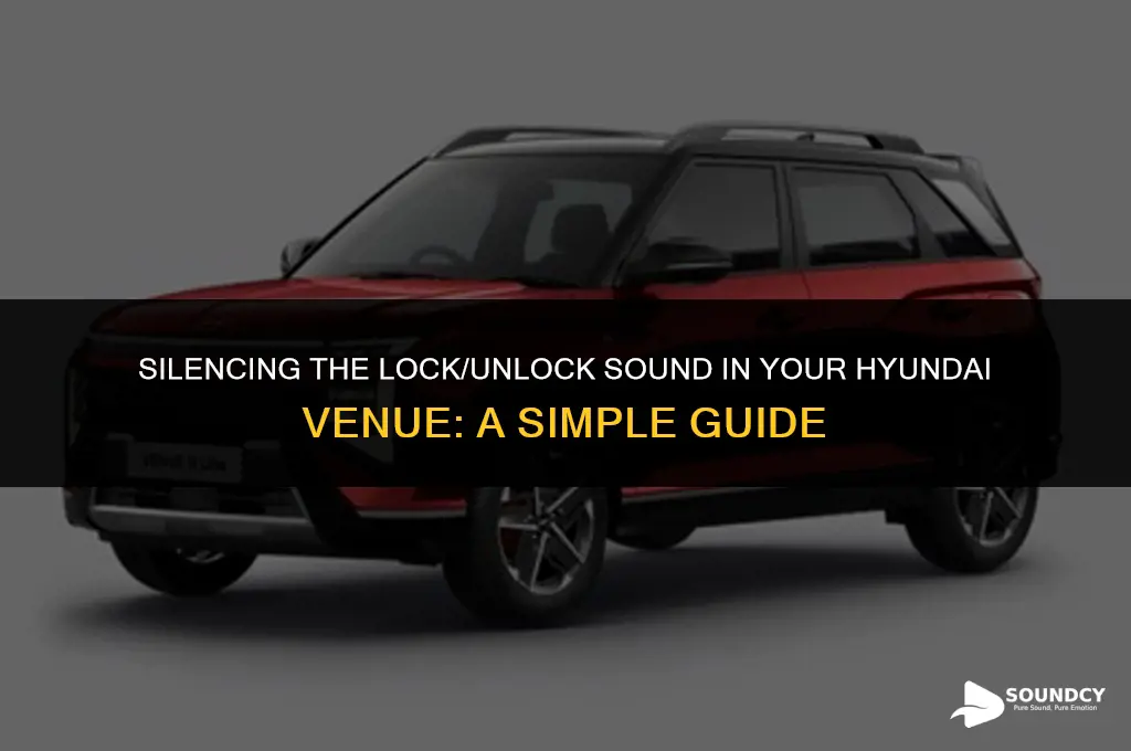how to stop lock unlock sound in hyundai venue