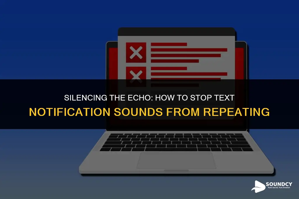 how to stop notification sounds for tect from repeating