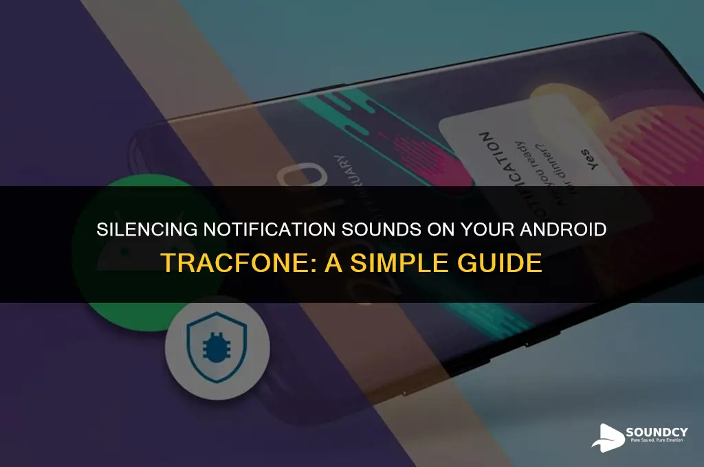 how to stop notification sounds in my android tracfone