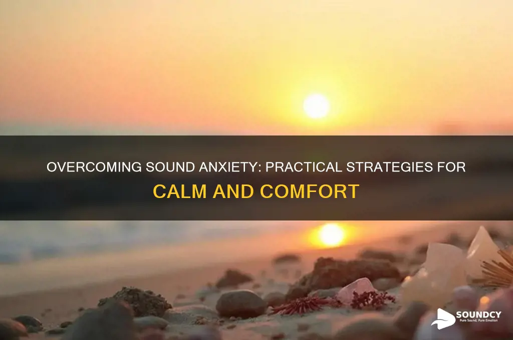 how to stop sound anxiety