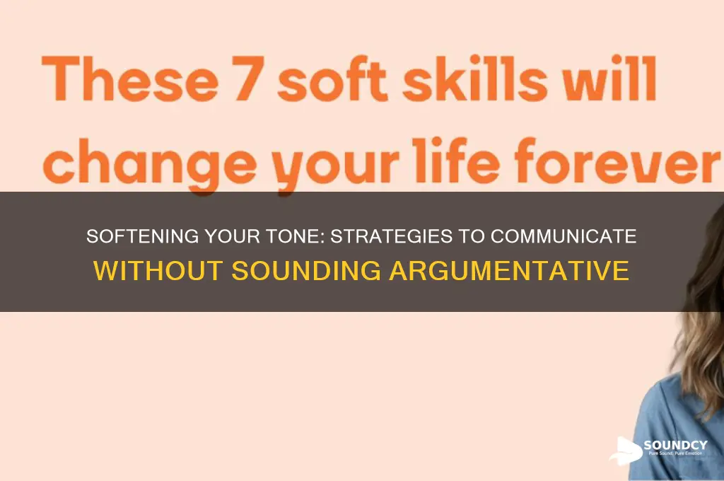 how to stop sounding argumentative